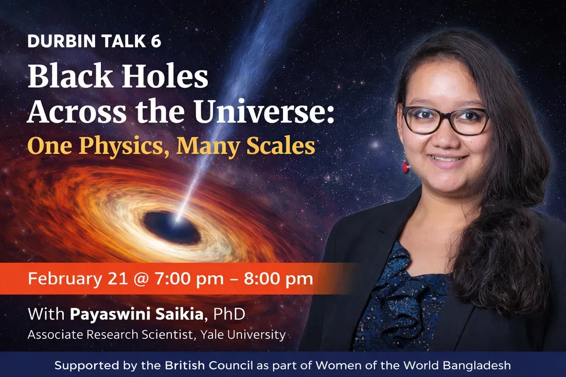Durbin Talk 6 poster featuring Payaswini Saikia and the title Black Holes Across the Universe: One Physics, Many Scales, scheduled for 21 February.